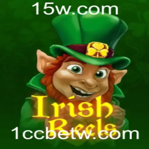 Descubra as Emoções do IrishReels no Universo de Entretenimento Online com 1ccbet